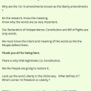 Thank you all for being here. There is only ONE legitimate U.S. Constitution.  We the People are going to restore it .Look up the word Liberty in the dictionary.   What defines it ?  Which comes 1st freedom or Liberty ?