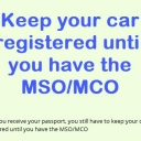 Keep your car registered until you have the MSO/MCO