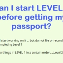 Can I start LEVEL 2 before getting my passport?